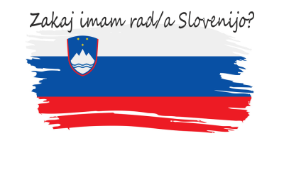Zakaj imam rad/a Slovenijo?